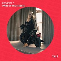 PROJ3CT 7 - Turn up the Streets
