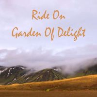 Garden Of Delight - Ride On