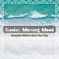 Sunday Morning Mood - Hawaiian BGM to Start Your Day