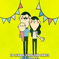 Songs For Children - 24 School Yard Fun Songs