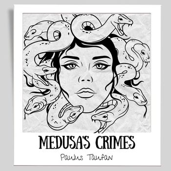 Paulus Taufan - Medusa's Crime