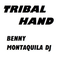 Benny Montaquila DJ - Tribal Hand