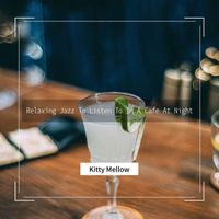Kitty Mellow - Relaxing Jazz To Listen To In A Cafe At Night