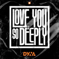 Dyna - Love You So Deeply