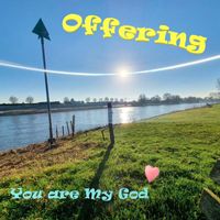 Offering - You Are My God