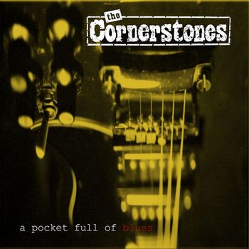 The Cornerstones - A Pocket Full of Blues