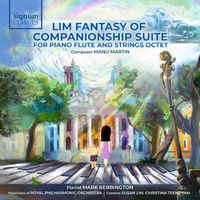 Mark Bebbington & Royal Philharmonic Orchestra - Lim Fantasy of Companionship Suite for Piano, Flute and Strings Octet