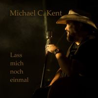 Michael C. Kent - Lass mich noch einmal