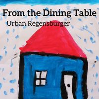 Urban Regensburger - From the Dining Table