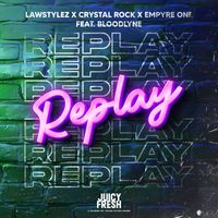 Lawstylez, Crystal Rock & Empyre One - Replay