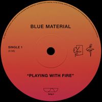 Blue Material - Playing With Fire