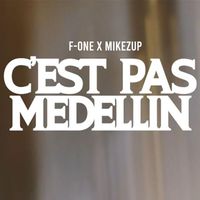 F-One & Mikezup - C'est pas medellin (Explicit)
