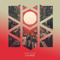 Dark Cities - Closer