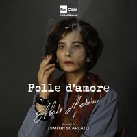 Dimitri Scarlato - FOLLE D'AMORE ALDA MERINI (Colonna Sonora Originale della Serie Tv)