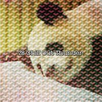 Rain Sounds - 28 Chill Out Thunder