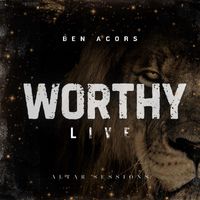 Ben Acors - Worthy (Live)