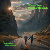José Antonio Ramírez Román - We Are Just Passing Through