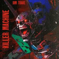 Dim Trake - Killer Machine