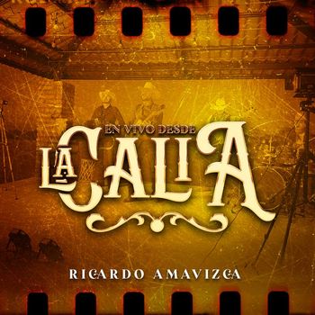 Ricardo Amavizca - En Vivo desde La Calia (En Vivo)