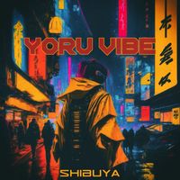 Yoru Vibe - Shibuya