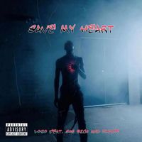 Loso - Save My Heart (feat. Zhade & Sog Rico) (Explicit)