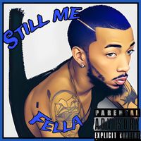 Fella - Still Me (Explicit)