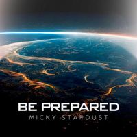 Micky Stardust - Be Prepared