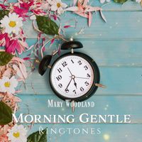 Mary Woodland - Morning Gentle Ringtones: Wake up, Happy Morning, Nature Sounds