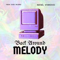 RafaeL Starcevic - Back Around (Melody)