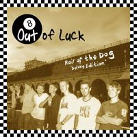 Out Of Luck - Hair of the Dog (Extended Edition) (Explicit)