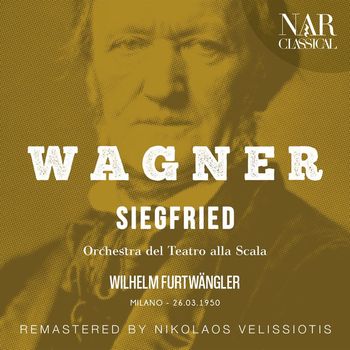 Wilhelm Furtwängler, Orchestra del Teatro alla Scala - Wagner: Siegfried