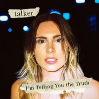 talker - I'm Telling You the Truth