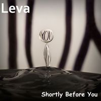 leva - Shortly Before You