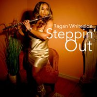 Ragan Whiteside - Steppin' Out