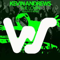Kevin Andrews - The Lovin (Flaunt-it Remix)