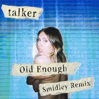 talker - Old Enough (Smidley Remix)