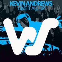Kevin Andrews - Give It All Up