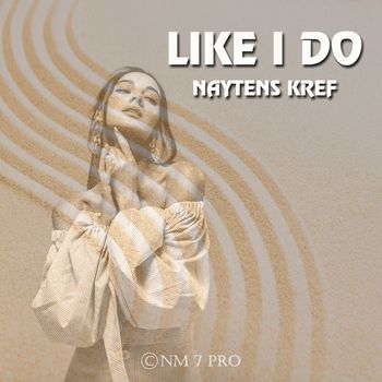 Naytens Kref - Like I Do