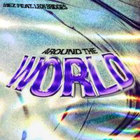 Mez - Around The World (Explicit)
