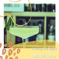 Oasis Chill Bebop - Loving the Night