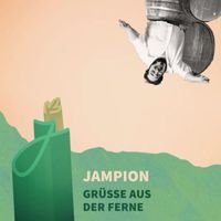 Jampion - Grüße aus der Ferne