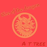 A. T. Tree - Rise Of The Dragon