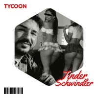 Tycoon - Tinder Schwindler (Explicit)