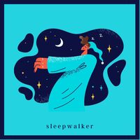 Sleepwalker - S L E E P W a L K E R
