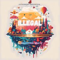 AlwayzFwd Beatz - Illegal (Instrumental)