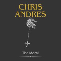 Chris Andres - The Moral