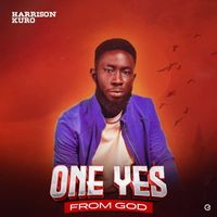 Harrison Kuro - One Yes from God