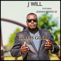 J Will - God Is Good