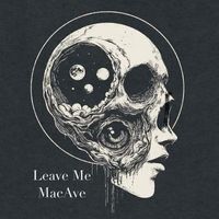 MacAve - Leave Me (Explicit)