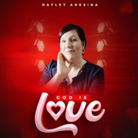 Hayley Adesina - God Is Love
